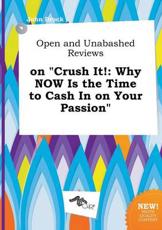 Open and Unabashed Reviews on "Crush It!