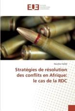 StratÃ©gies de rÃ©solution des conflits en afrique: le cas de la rdc - SIDIBE-D