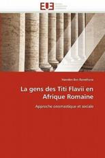 La gens des titi flavii en afrique romaine - ROMDHANE-H