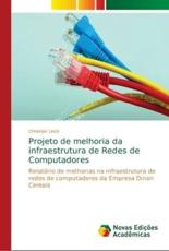 Projeto de melhoria da infraestrutura de Redes de Computadores - Linck, Christian