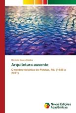 Arquitetura ausente - Souza Bastos, Michele