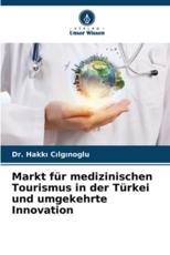 Markt FÃ¼r Medizinischen Tourismus in Der TÃ¼rkei Und Umgekehrte Innovation - Dr Hakkı Ã‡ılgınoğlu