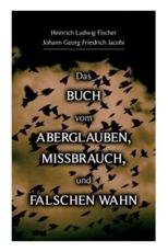 Das Buch vom Aberglauben, Missbrauch, und falschen Wahn - Fischer, Heinrich Ludwig