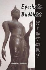 Epochs in Buddhist History - Kenneth J Saunders (author)