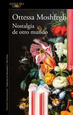 Nostalgia De Otro Mundo / Homesick For Another World: Stories