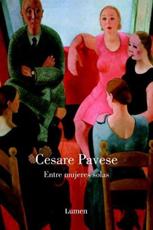 Pavese, C: Entre mujeres solas - Pavese, Cesare