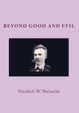 Beyond Good And Evil - Friedrich Wilhelm Nietzsche