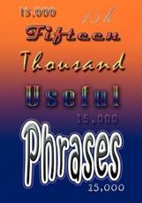 Fifteen Thousand Useful Phrases - Grenville Kleiser