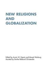 New Religions and Globalization - Armin W. Geertz, Margit Warburg, Dorthe Refslund Christensen, RENNER (Network)