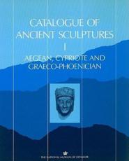 Catalogue Ancient Sculptures 1 - Pia Guldager (author), Mette Moltesen (author), P J Riis (author)