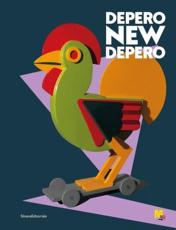 Depero New Depero - Nicoletta Boschiero (editor), Fortunato Depero, Museo d'arte moderna e contemporanea di Trento e Rovereto (host institution)