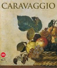 Caravaggio - Michelangelo Merisi da Caravaggio, Claudio M. Strinati, Scuderie Papali al Quirinale