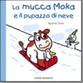 La Mucca Moka E Il Pupazzo Di Neve - Agostino Traini