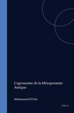 L'agronomie De La MÃ©sopotamie Antique - Mohammed FaÃ¯z (author), Weippert (contributions)