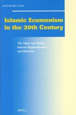 Islamic Ecumenism in the 20th Century - Rainer Brunner