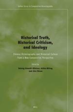 Historical Truth, Historical Criticism, and Ideology - Helwig Schmidt-Glintzer (editor), Achim Mittag (editor), JÃ¶rn RÃ¼sen (editor)