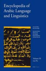 Encyclopedia of Arabic Language and Linguistics, Volume 3 - Kees Versteegh (editor-in-chief), Mushira Eid (associate editor), Alaa Elgibali (associate editor), Manfred Woidich (associate editor), Andrzej Zaborski (associate editor)
