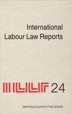 International Labour Law Reports, Volume 24 - Alan Gladstone (editor), Benjamin Aaron (editor), Tore Sigeman (editor), Jean-Maurice Verdier (editor), Manfred Weiss (editor), Zvi H. Bar-Niv (editor), Lord Wedderburn of Charlton (editor)