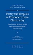 Poetry and Exegesis in Premodern Latin Christianity - Willemien Otten, Karla Pollmann