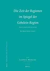 Die Zeit Der Regionen Im Spiegel Der Gebelein-Region - Ludwig Morenz