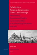 Early Modern Religious Communities in East-Central Europe - IstvÃ¡n Keul