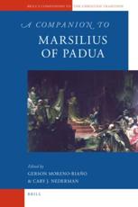 A Companion to Marsilius of Padua - Gerson Moreno-RiaÃ±o, Cary J. Nederman
