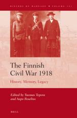 The Finnish Civil War 1918 - Tuomas Tepora (editor), Aapo Roselius (editor)