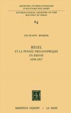 Hegel et la pensÃ©e philosophique en Russie, 1830-1917 - Planty-Bonjour, Guy