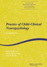 Rourke, B: Practice of Child-Clinical Neuropsychology: An Introduction (Studies on Neuropsychology, Development and Cognition)