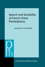 Speech and Sociability at French Urban Marketplaces - Jacqueline Lindenfeld