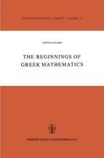 The Beginnings of Greek Mathematics - ÃrpÃ¡d SzabÃ³