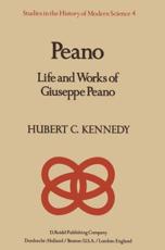 Peano : Life and Works of Giuseppe Peano - Kennedy, H.