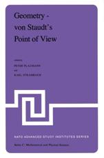 Geometry - von Staudt's Point of View : Proceedings of the NATO Advanced Study Institute held at Bad Windsheim, West Germany, July 21-August 1,1980 - Plaumann, P.