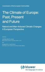 The Climate of Europe: Past, Present and Future : Natural and Man-Induced Climatic Changes: A European Perspective - Flohn, H.