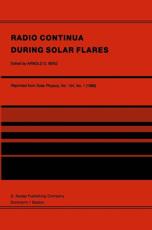 Radio Continua During Solar Flares : Selected Contributions to the Workshop held at Duino Italy, May, 1985 - Benz, Arnold O.