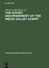 The Soviet Decipherment of the Indus Valley Script - Arlene R. Zide (editor), Kamil V. Zvelebil (editor)