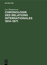 Chronologie Des Relations Internationales 1914-1971 - Luc Thanassecos