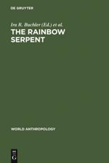 The Rainbow Serpent - Ira R. Buchler (editor), Kenneth Maddock (editor)