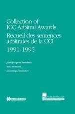 Collection of ICC Arbitral Awards 1991-1995 - Jean-Jacques Arnaldez (author), Yves Derains (author), Dominique Hascher (author)