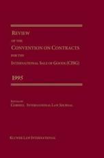 Review of the Convention on Contracts for the International Sale of Goods (CISG) 1995 - Cornell International Law Journal