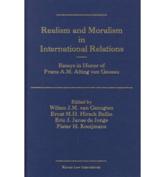Realism and Moralism in International Relations - Frans A. M. Alting von Geusau, Willem J. M. van Genugten