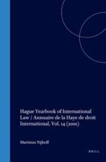Hague Yearbook of International Law / Annuaire De La Haye De Droit International, Vol. 14 (2001) - A.-Ch. Kiss (editor), Johan G. Lammers (editor)