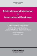 Arbitration and Mediation in International Business - Christian BÃ¼hring-Uhle, Lars Kirchhoff, Gabriele Scherer