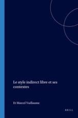 Le Style Indirect Libre Et Ses Contextes - Sylvie Mellet (volume editor), Marcel Vuillaume (volume editor)