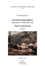 Dictionnaire Birom (Langue Plateau De La Famille Niger-Congo). Nigeria Septentrional. Livre I - BouquiauxÂ L., (author)