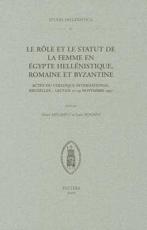 Le Role Et Le Statut De La Femme En Egypte Hellenistique, Romaine Et Byzantine - H Melaerts (editor), L Mooren (editor)