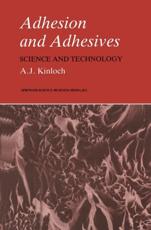 Adhesion and Adhesives : Science and Technology - Kinloch, Anthony