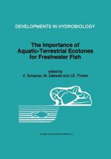 The Importance of Aquatic-Terrestrial Ecotones for Freshwater Fish - Schiemer, F.