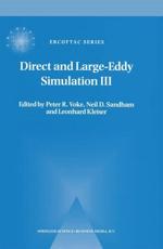 Direct and Large-Eddy Simulation III : Proceedings of the Isaac Newton Institute Symposium / ERCOFTAC Workshop held in Cambridge, U.K., 12-14 May 1999 - Voke, Peter R.