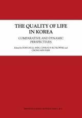 The Quality of Life in Korea : Comparative and Dynamic Perspectives - Doh Chull Shin